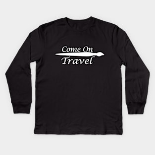 come on travel Kids Long Sleeve T-Shirt